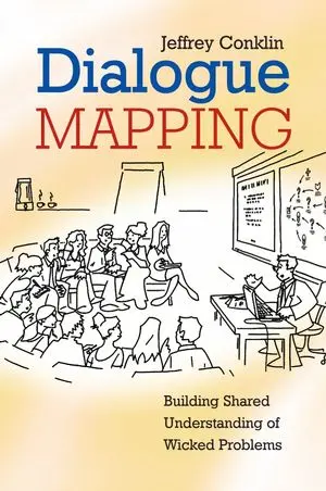 Dialogue Mapping: Building Shared Understanding of Wicked Problems - Scanned Pdf with Ocr